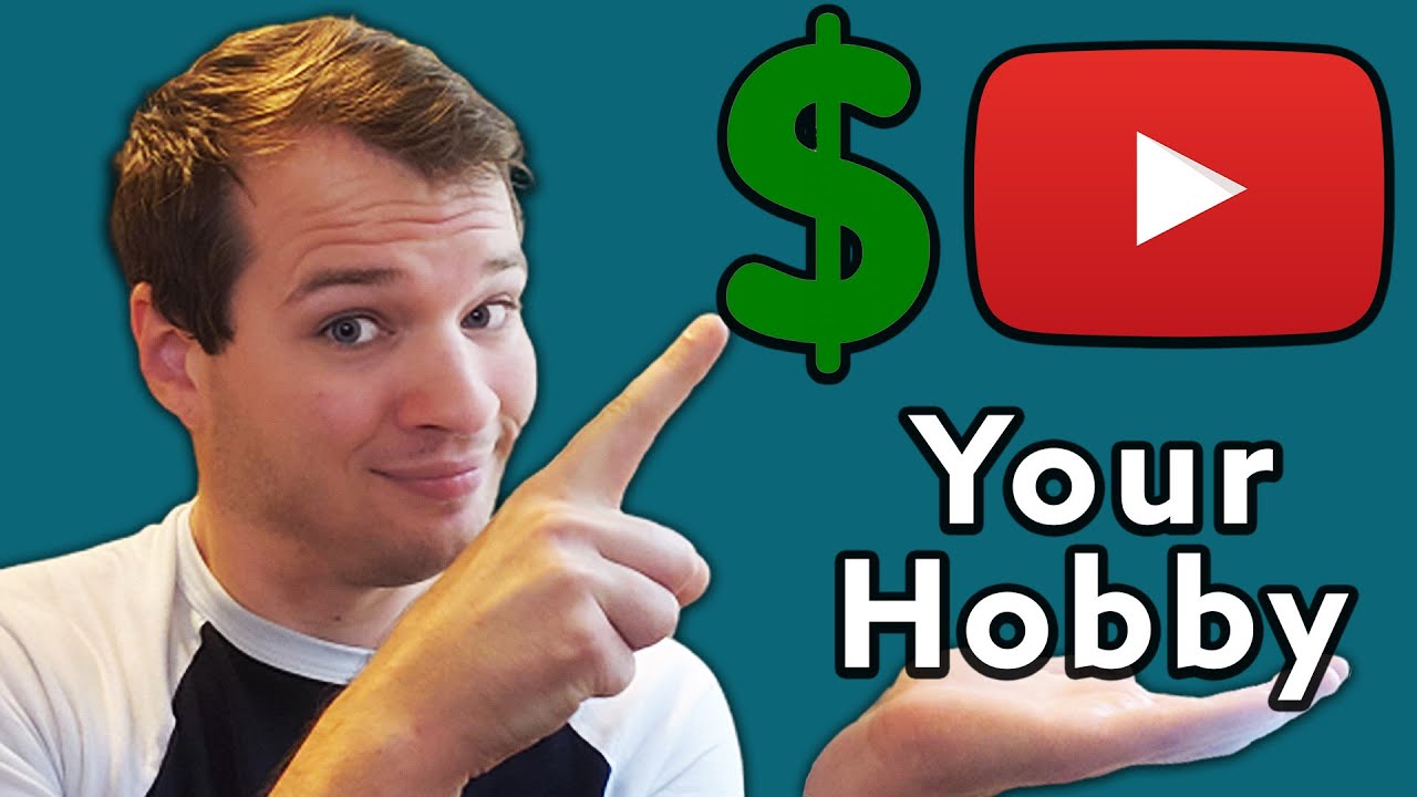 How to Make Money on YouTube With YOUR Hobby or Passion