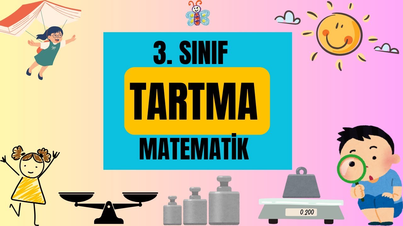 3. SINIF MATEMATİK TARTMA KONUSU