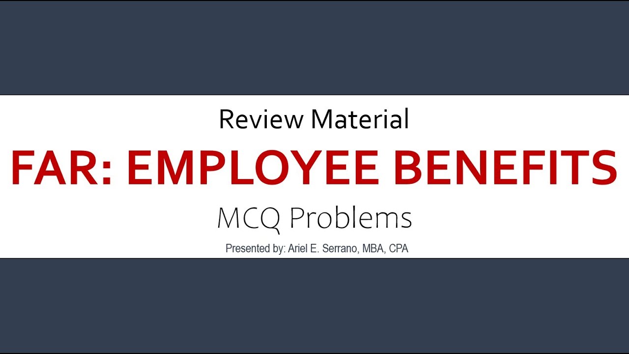 FAR Employee Benefits (15 Item MCQ Problems)