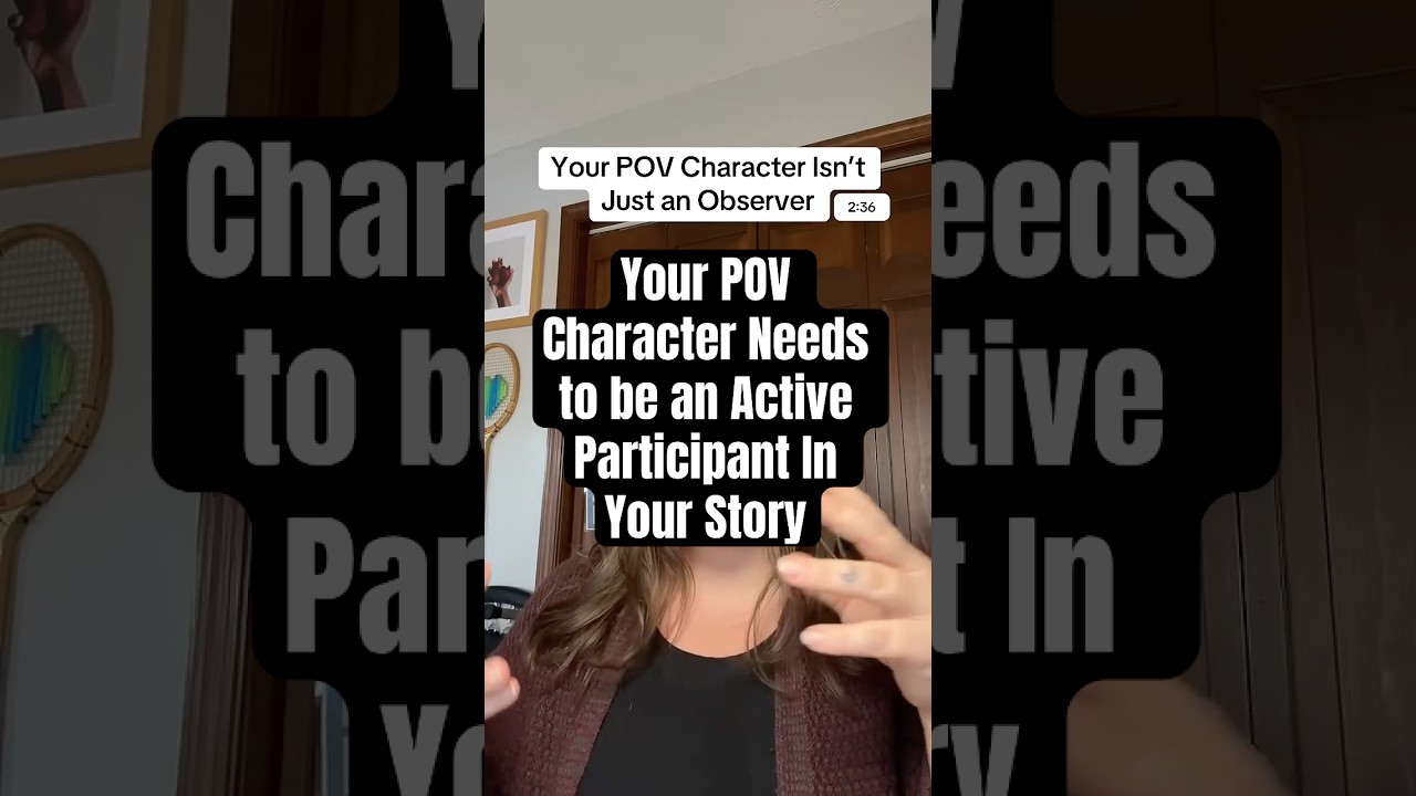 Your POV Character Isn’t Just an Observer