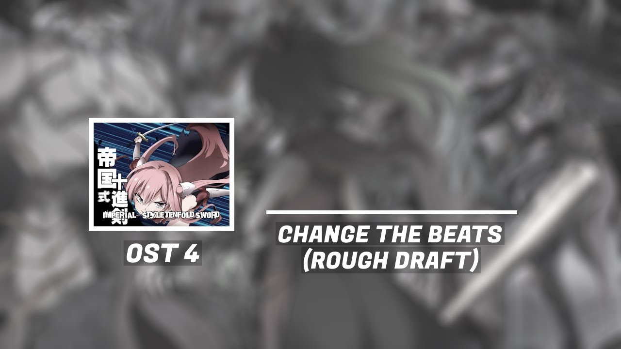 Demons Roots OST 4: Change The Beats (Rough Draft)