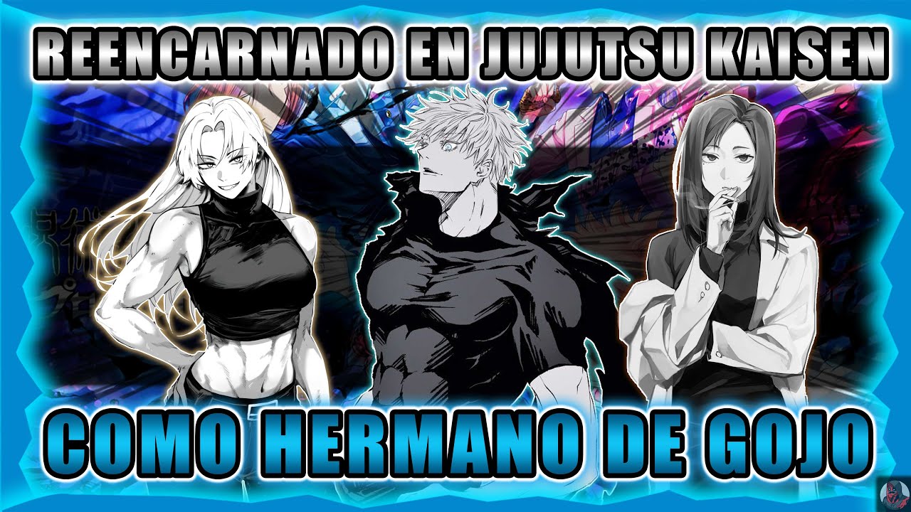 Reencarnado En Jujutsu Kaisen Como Hermano De Gojo | Parte 41
