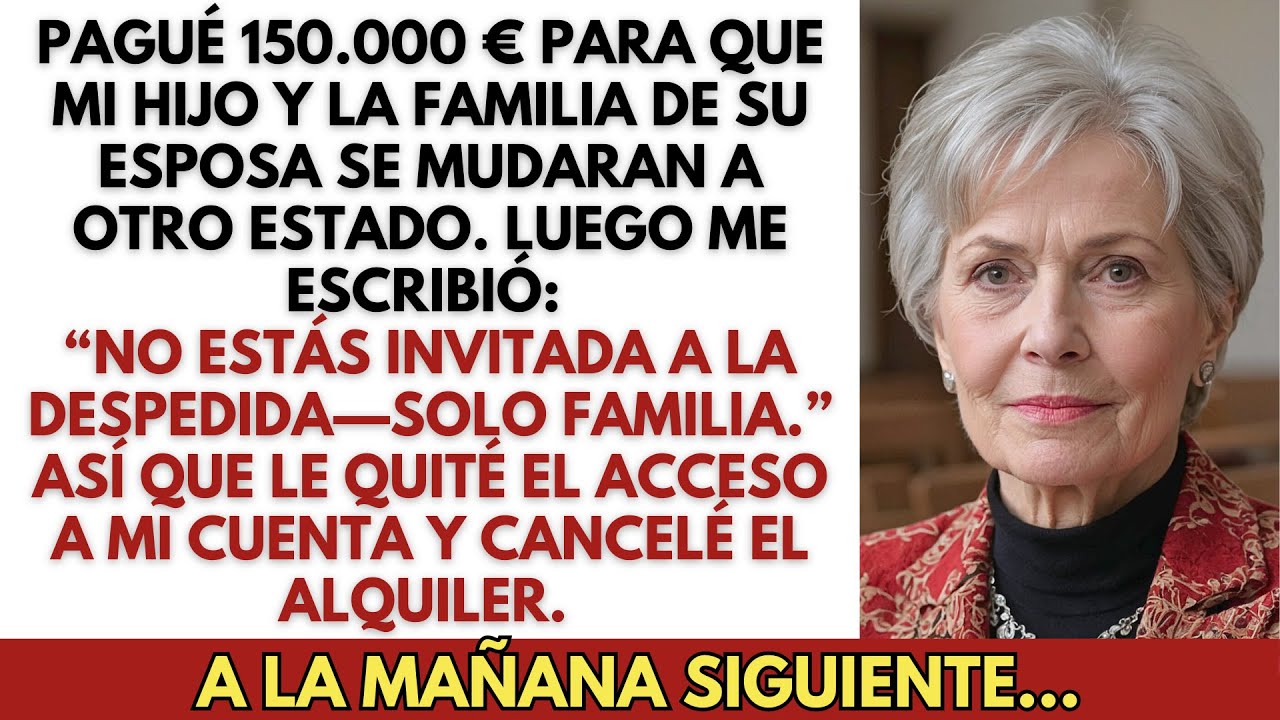Pagué 150.000 € por su mudanza… y mi hijo dijo: “Esto es solo para la familia de verdad”.