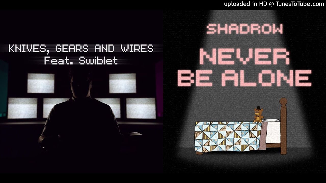 [Mashup] Shadrow vs. Musiclide & Swiblet - Knives, Gears and Alone
