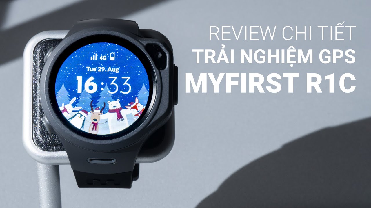 REVIEW chi tiết Đồng hồ định vị Myfirst R1C - Ngon trong tầm giá?
