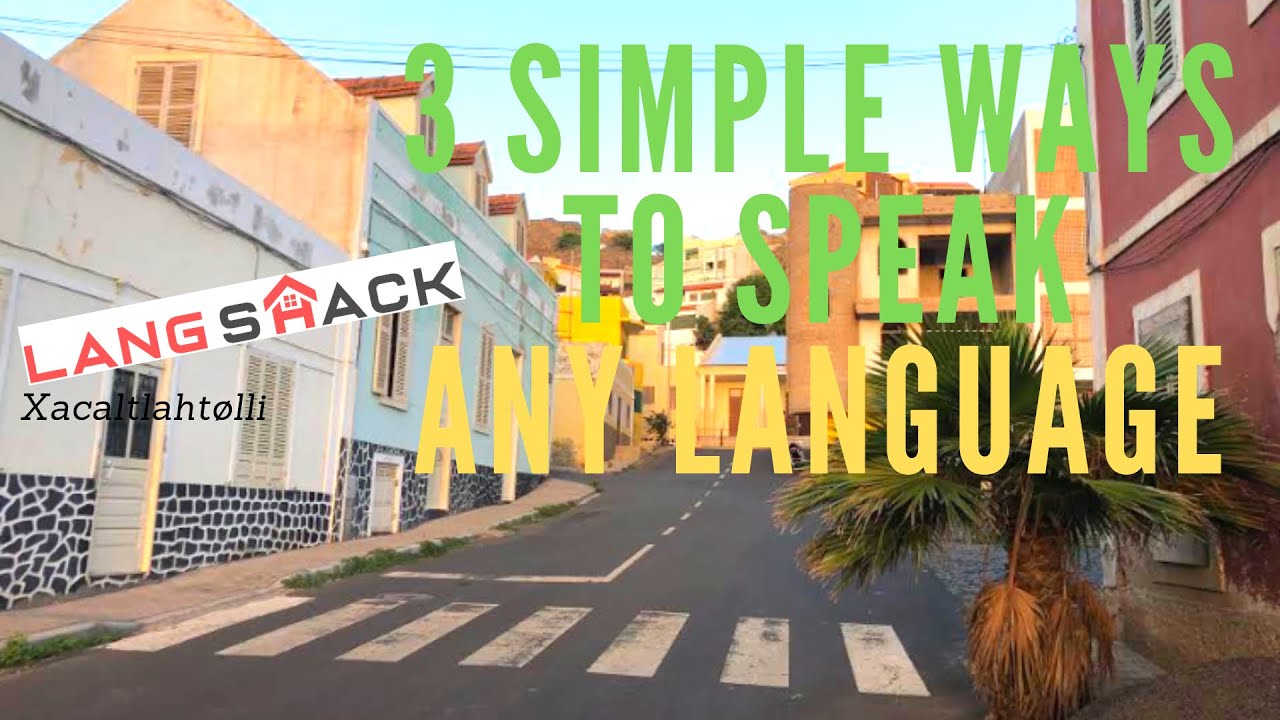 LangShack: 3 secrets to learn any language