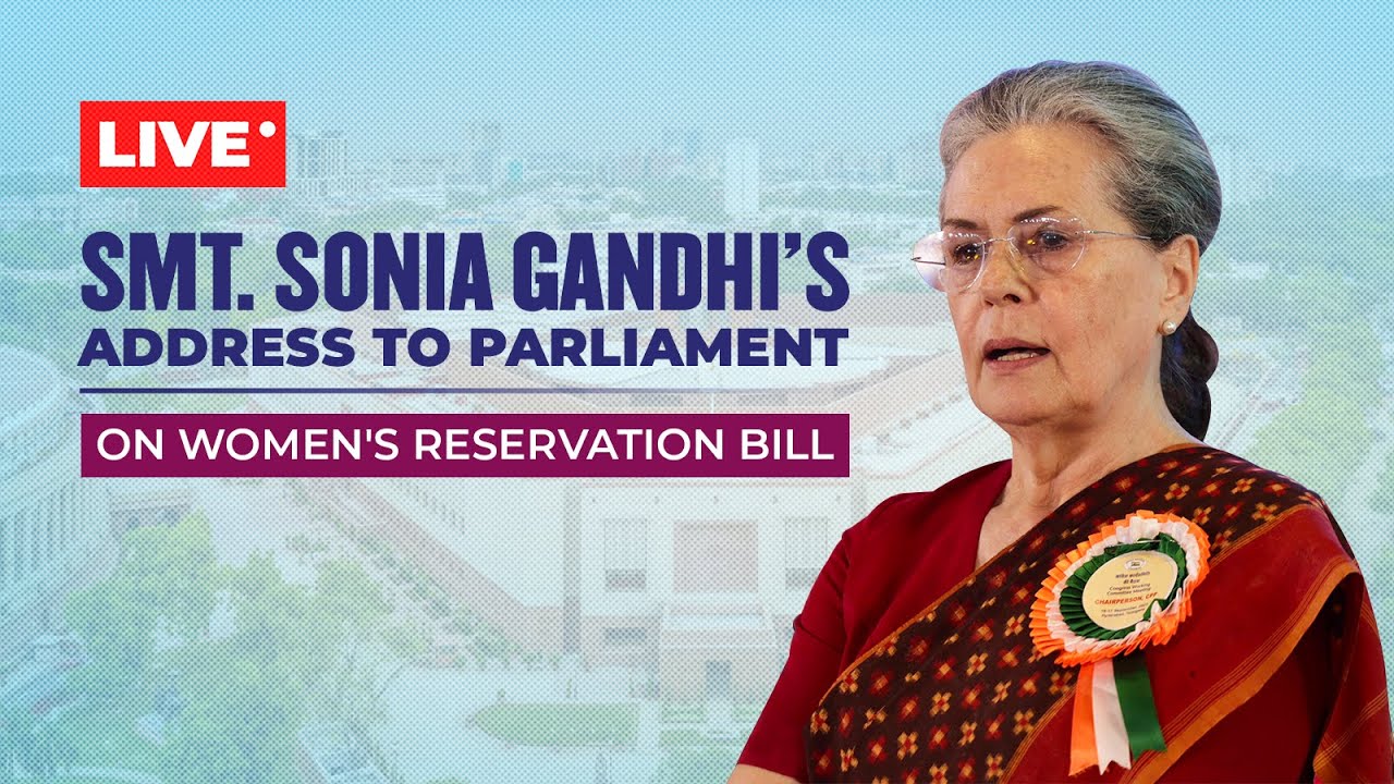 Smt. Sonia Gandhi’s Address to Parliament | Women’s Reservation Bill