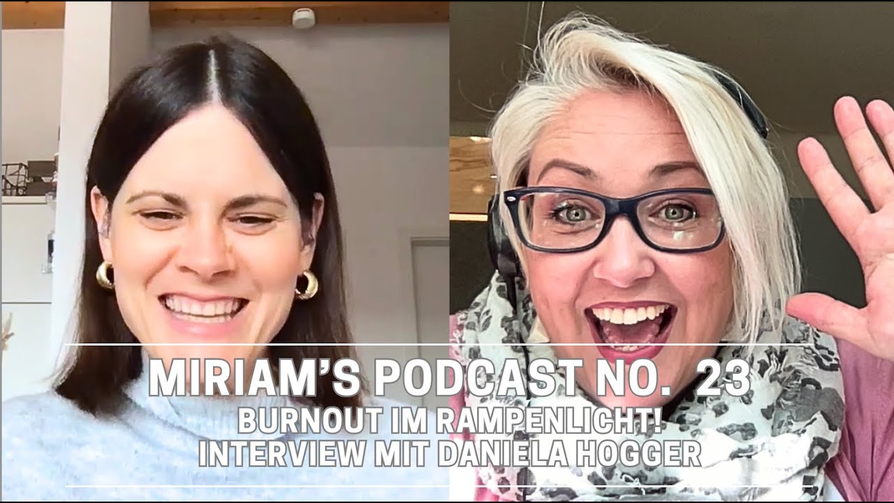 MIRIAMS PODCAST No.23 - BURNOUT IM RAMPENLICHT! Interview mit Daniela Hogger