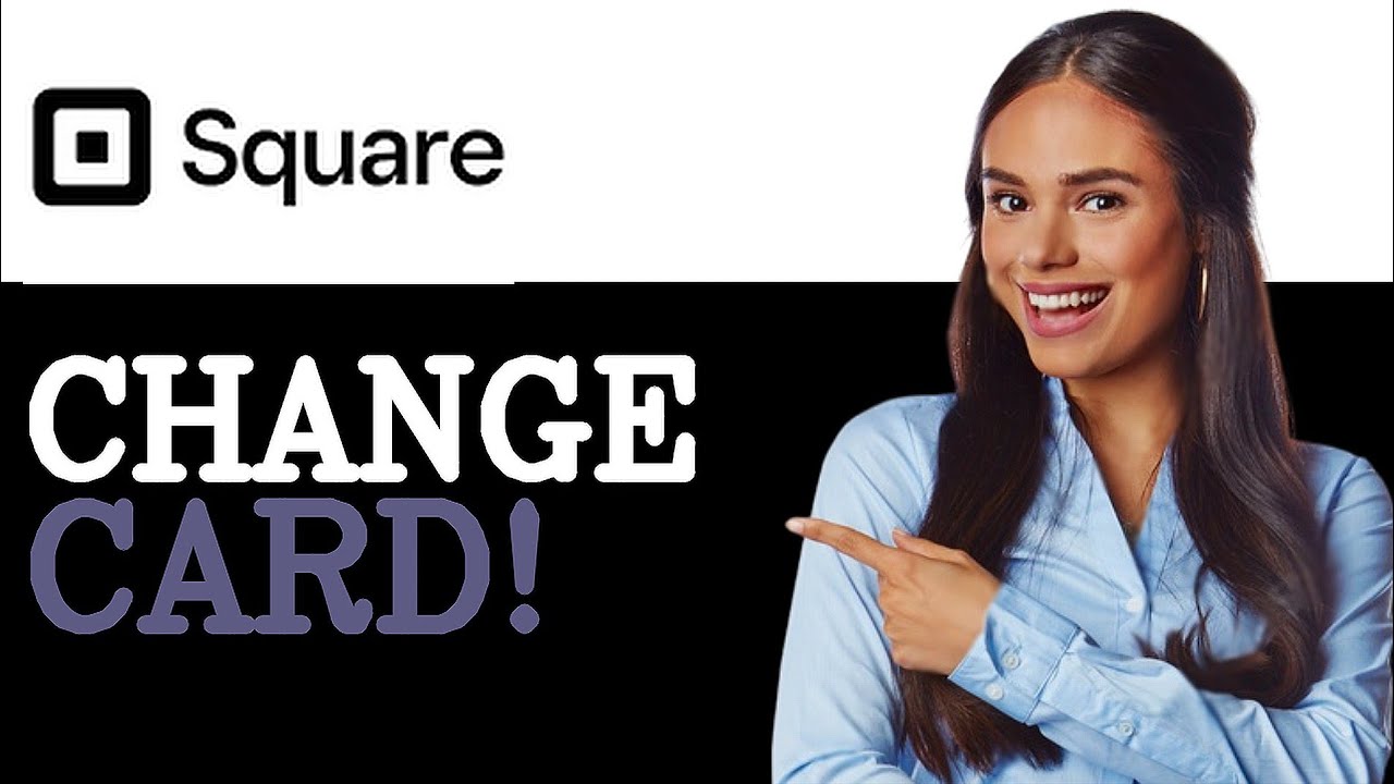 How To Change Debit Card On Square (2025)