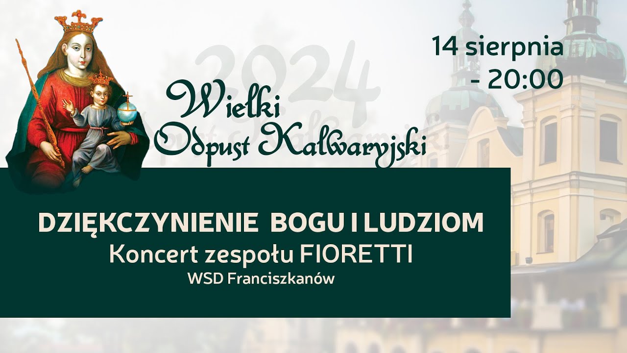 Wielki Odpust Kalwaryjski 2024 - Koncert zespołu Fioretti (14 sierpnia 2024) #naŻywo