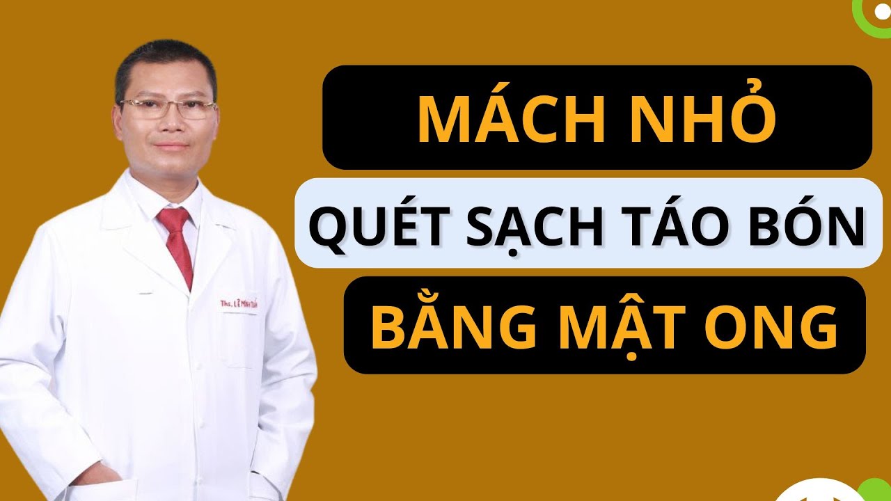 Cách Chữa Táo Bón Hiệu Quả Tại Nhà Bằng Mật Ong | Tuấn Thầy Thuốc