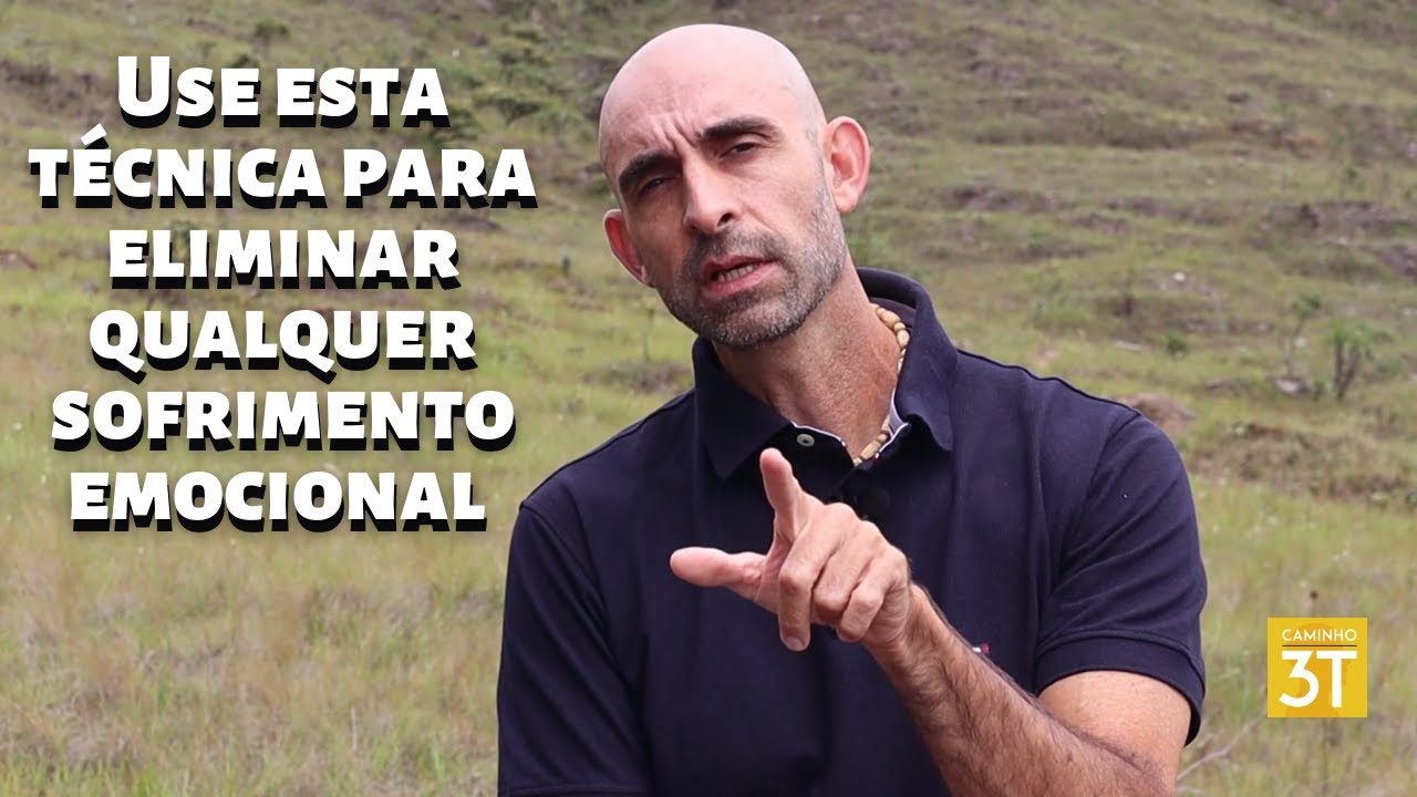 Use esta técnica para eliminar qualquer sofrimento emocional