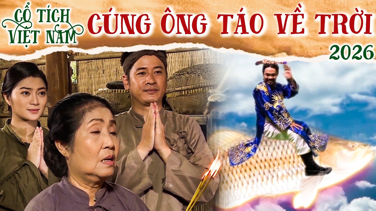 CỔ TÍCH MỚI 2026 | CÚNG ÔNG TÁO VỀ TRỜI | CỔ TÍCH VIỆT NAM 2026 | CỔ TÍCH VIỆT NAM MỚI HAY NHẤT 2026