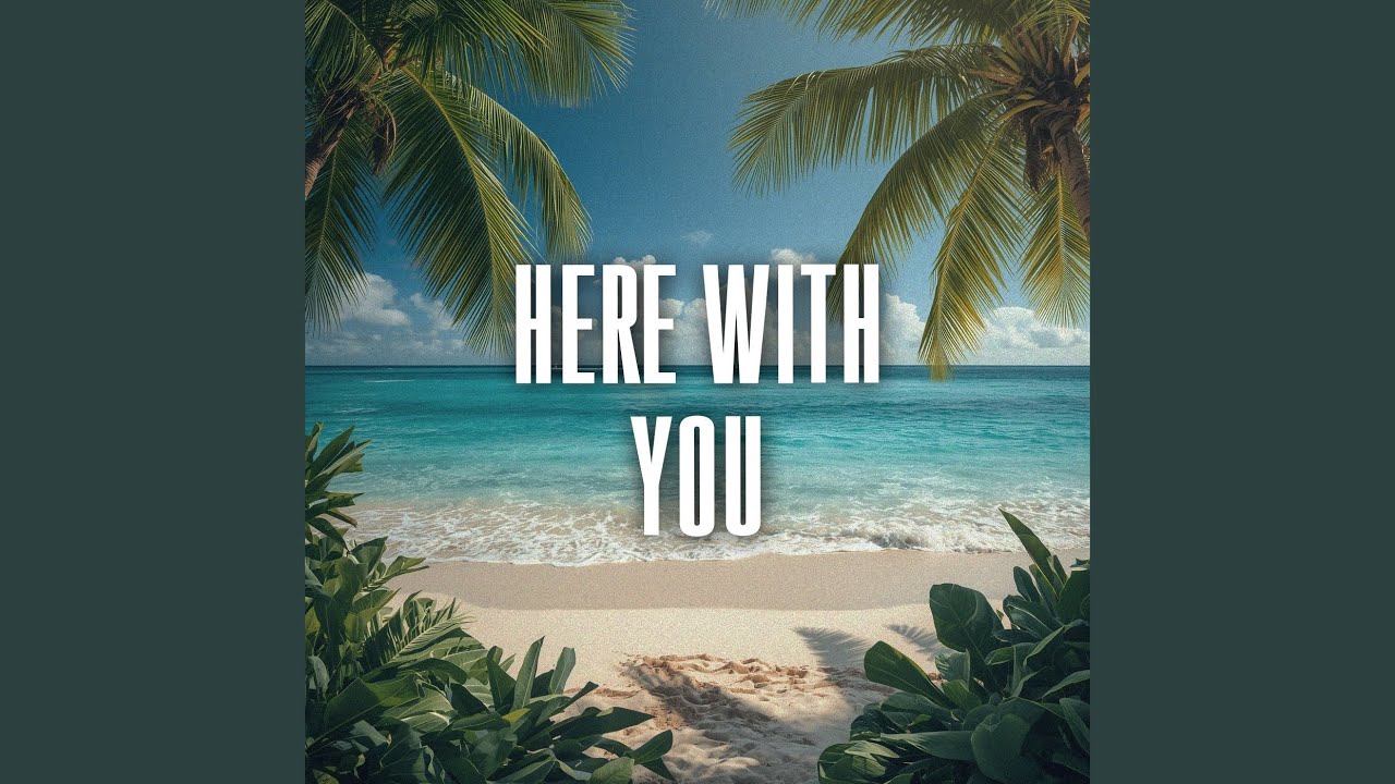 here with you