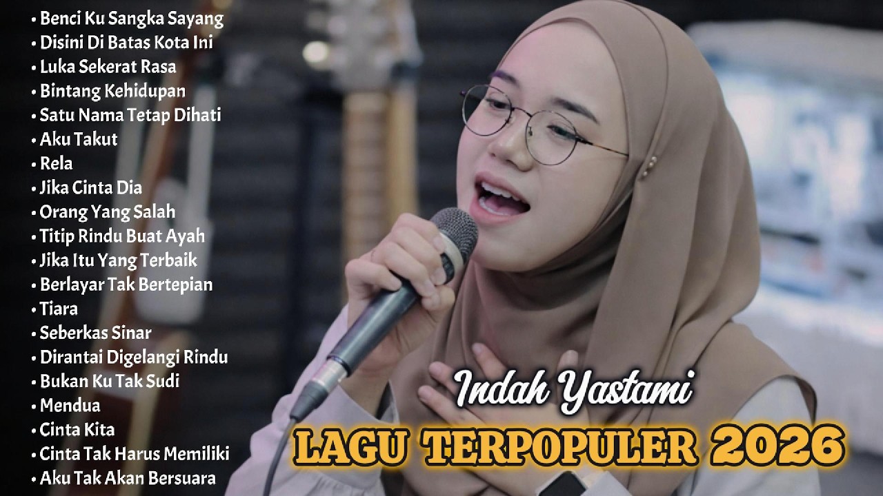 LAGU TERPOPULER 2026 🔥 Indah Yastami Cover | Musik Paling Menyentuh & Bikin Adem