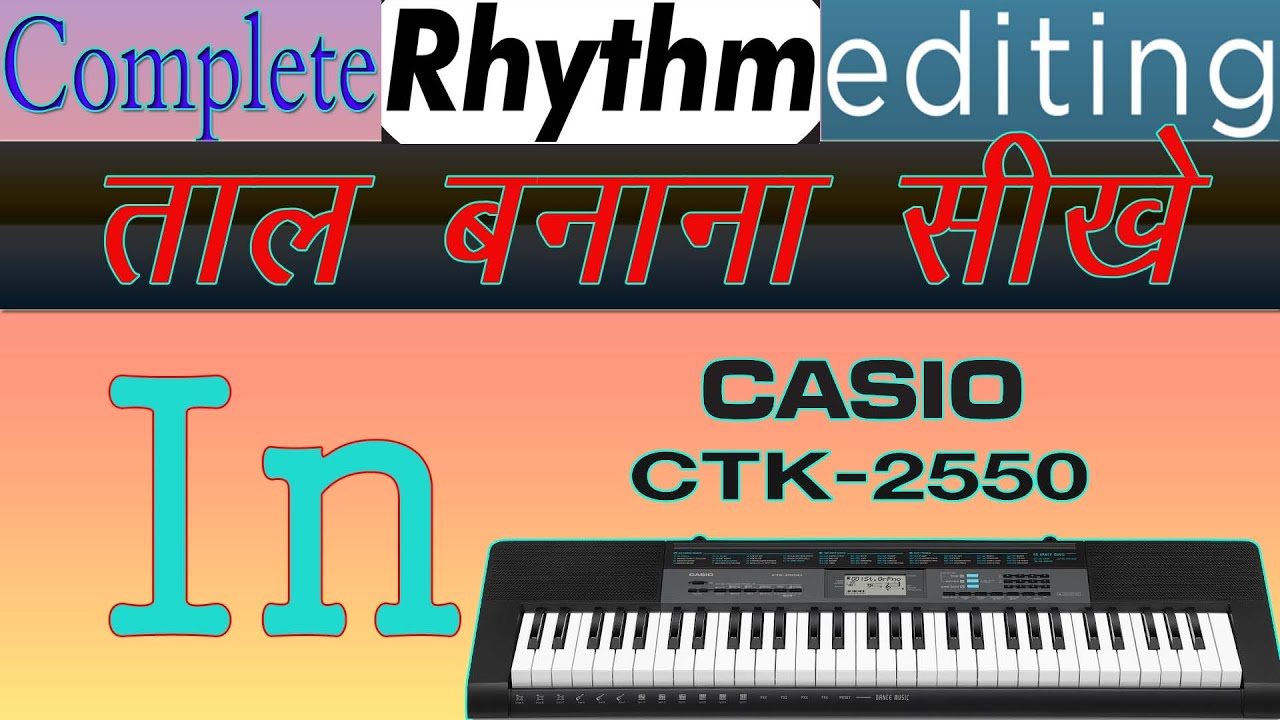 Rhythm editing In Casio CTK 2550