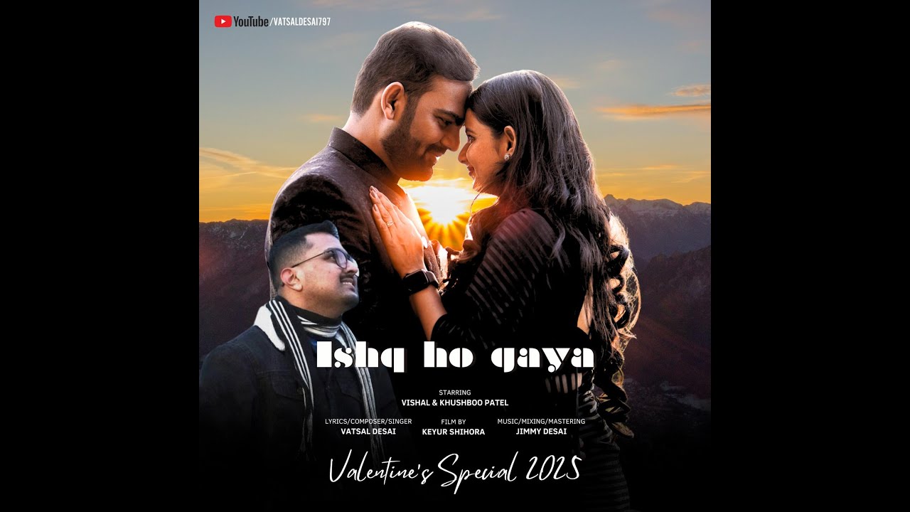 Ishq Ho Gaya - Original Song by Vatsal Desai | Vishal and Khushboo Patel | Valentine's Special 2025