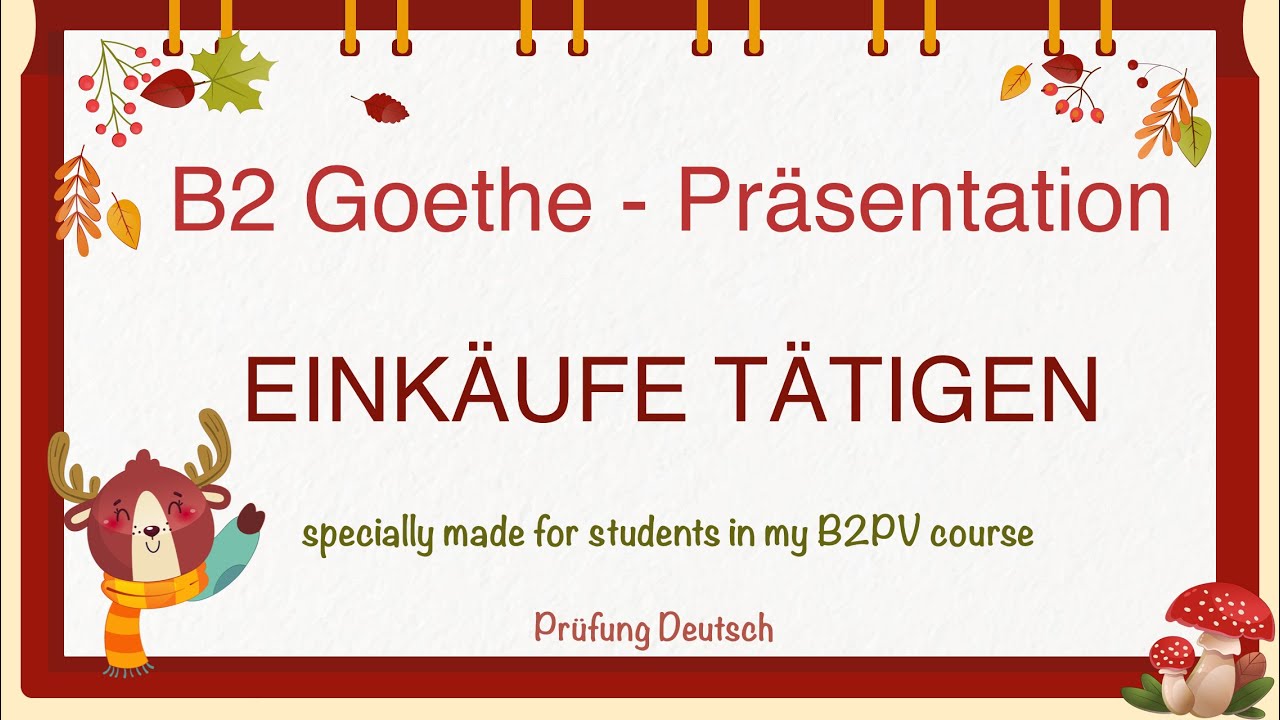 EINKÄUFE TÄTIGEN - B2 Präsentation Teil 1 Sprechen - Goethe Zertifikat Einkaufen