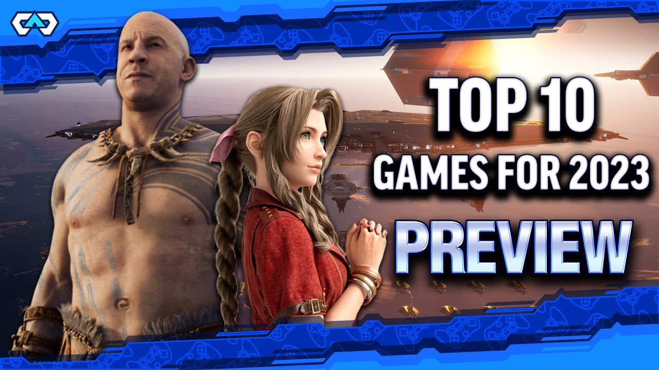 TOP 10 Most ANTICIPATED games of 2023!