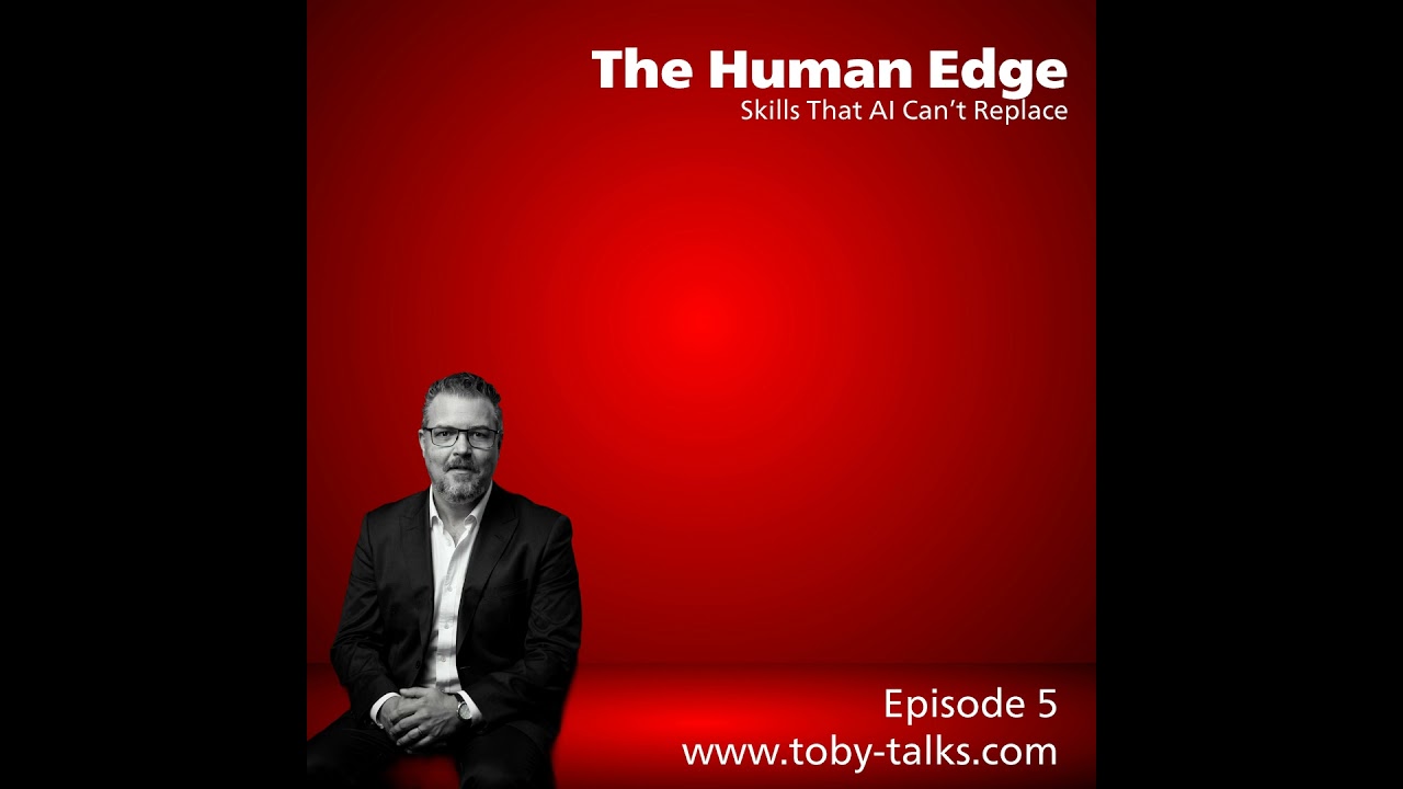 Episode 5 - The Human Edge: Skills That AI Can't Replace