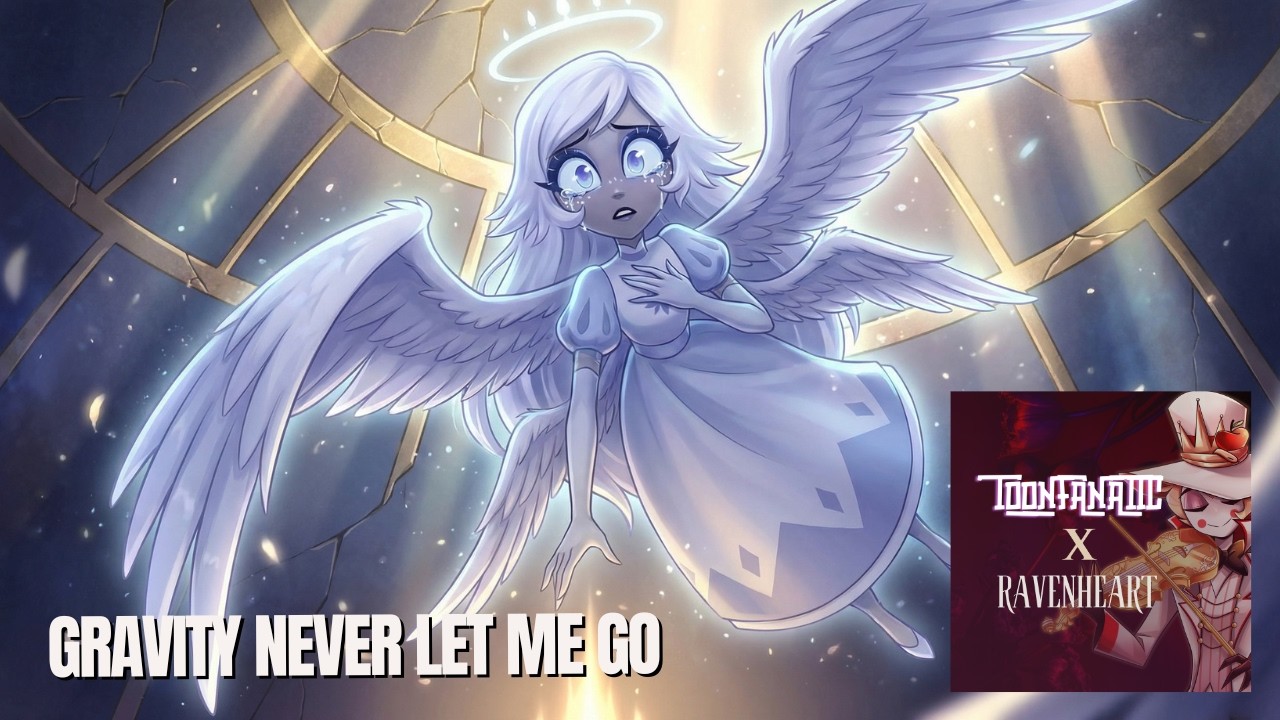 Gravity Never Let Me Go | When Heaven Cracks | @RavenHeart 【Hazbin Hotel Emily Original Song】
