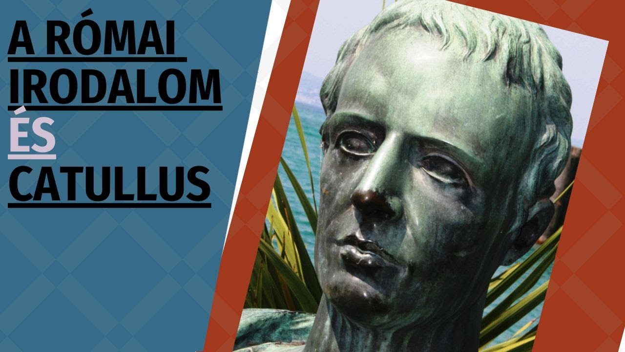 Az antik R&oacute;ma irodalma; Catullus