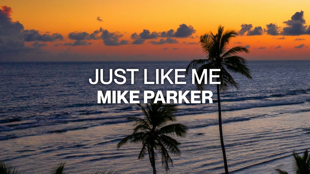 Mike Parker - Just Like Me (Lyric Video)