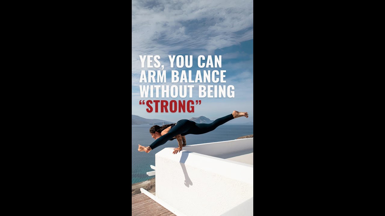 🔵 Arm Balance Without Getting Stronger [Yes, you can!]
