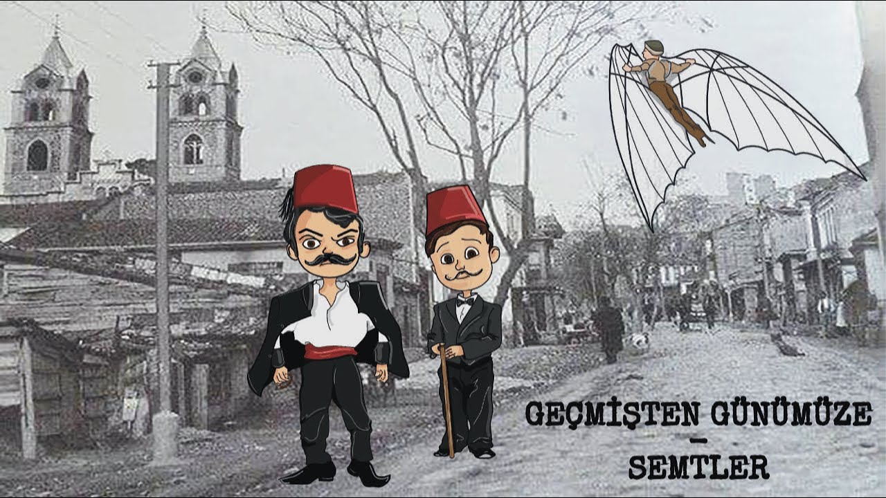 Geçmişten Günümüze – Semtler (Animasyon)