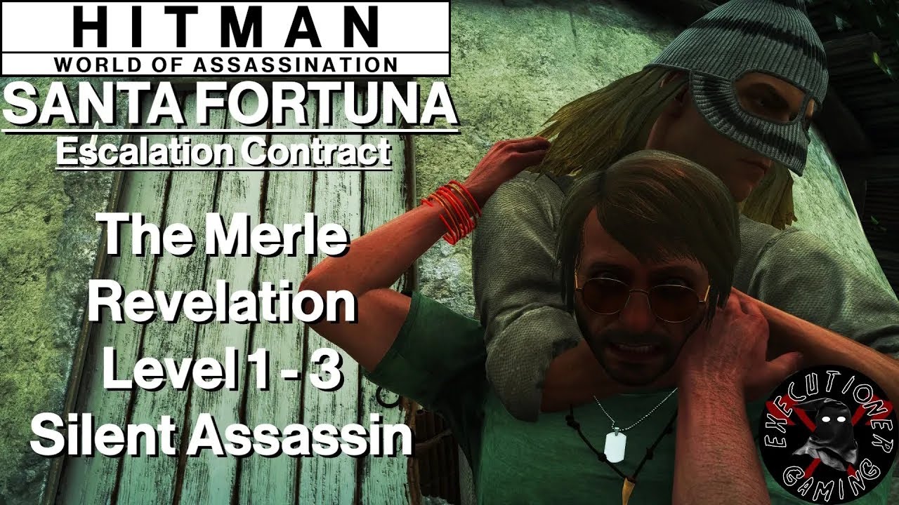 Hitman WoA: Санта-Фортуна — Контракт на обострение — Откровение Мерла, уровень 1–3 — Бесшумный уб...