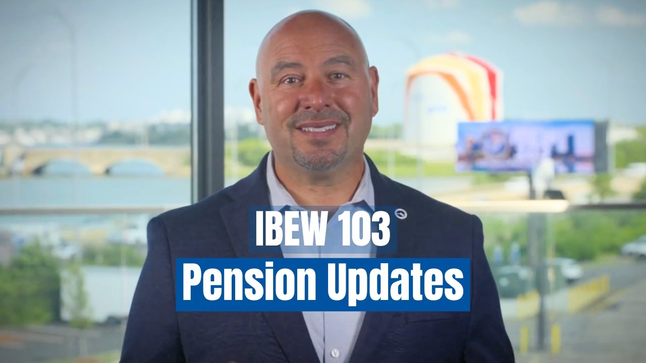 IBEW 103: Pension Updates