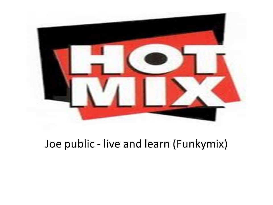 Joe public   live and learn funkymix)