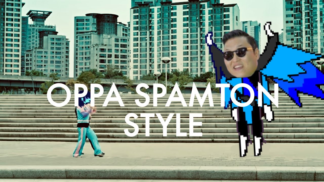 OPPA SPAMTON STYLE