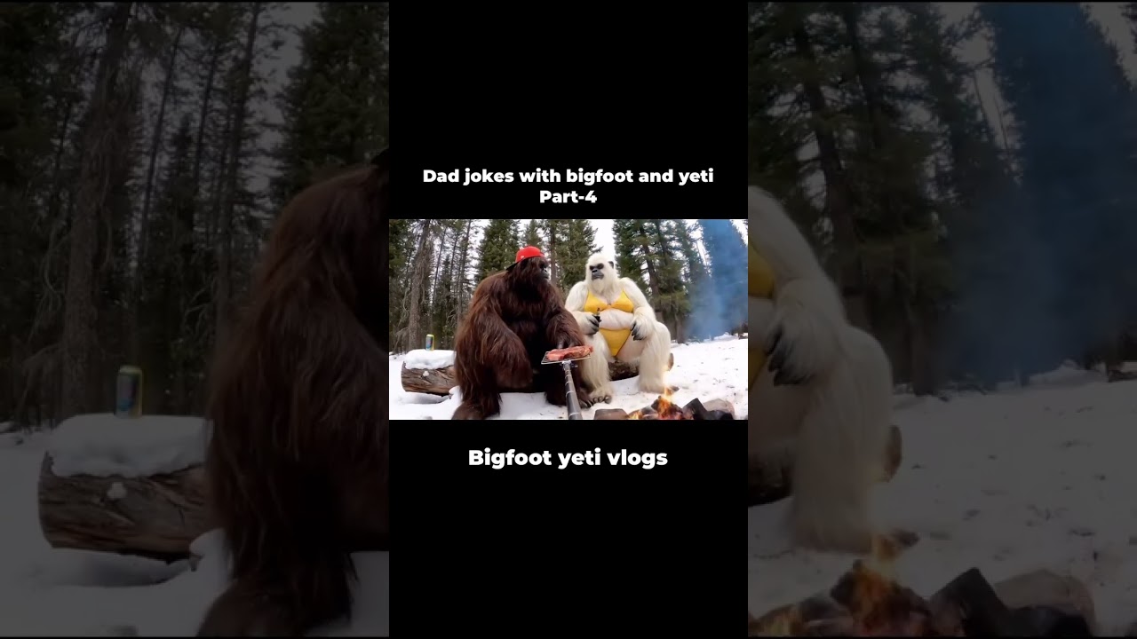 Bigfoot yeti vlogs| Dad jokes with bigfoot and yeti Part-4