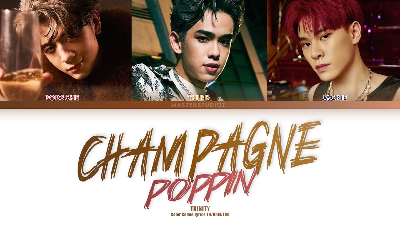 TRINITY - Champagne Poppin [Color Coded Lyrics]