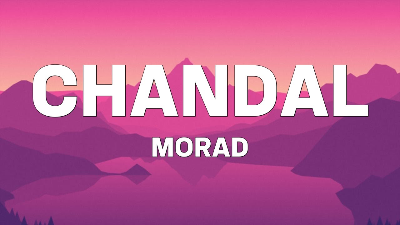 MORAD - CHANDAL (Letra/Lyrics)