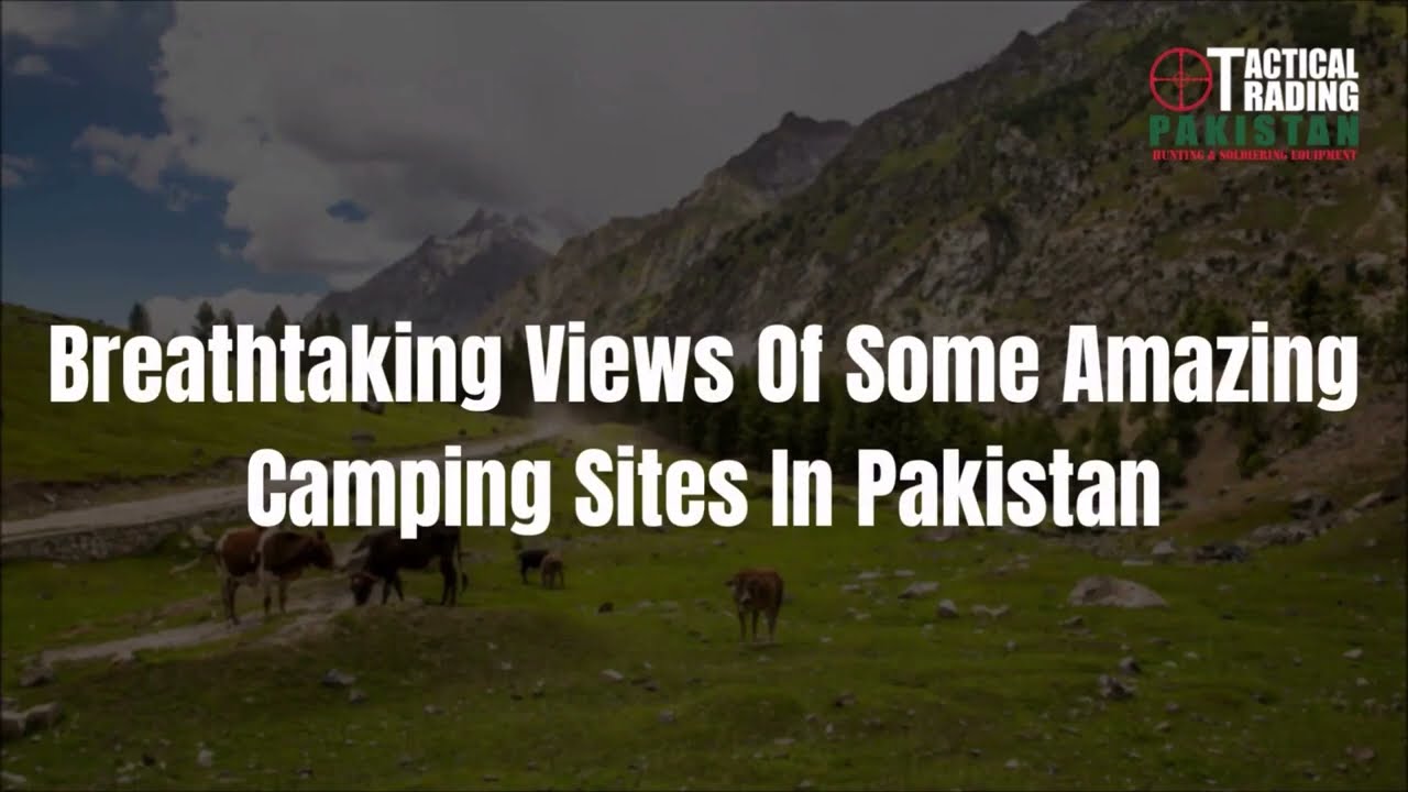 Best Camping Sites in Pakistan | Amazing Camping Sites in Pakistan | Amazing Views