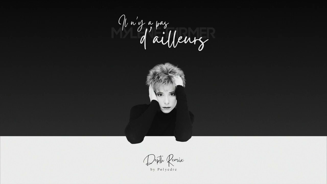 Mylène Farmer - Il n'y a pas d'ailleurs (Depth Remix) by Polyedre