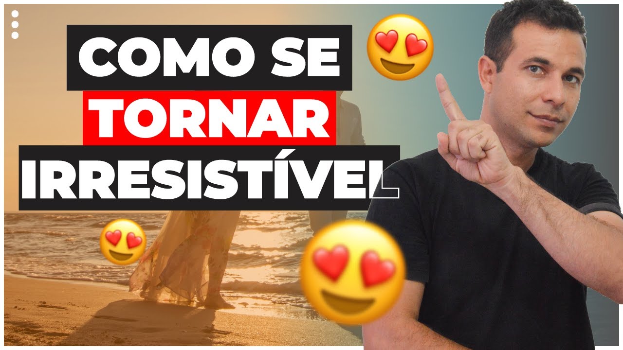 Quer Se Tornar IRRESISTÍVEL? Use Essas Frases