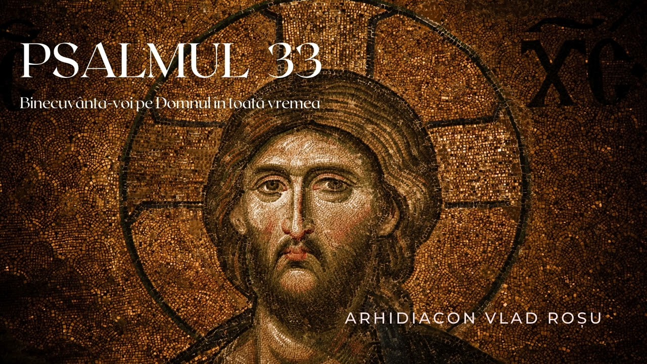 Psalmul 33 Binecuvânta-voi pe Domnul - Vlad Roșu
