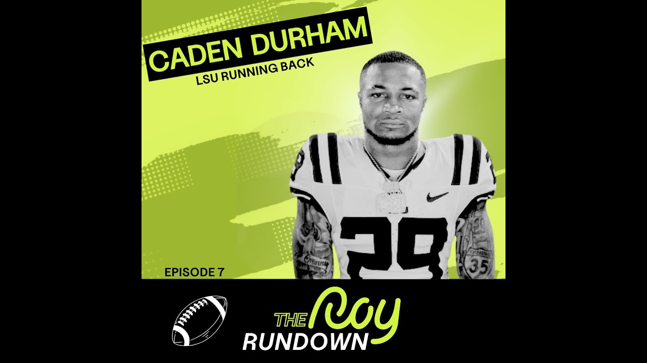 Episode 7: Caden Durham, LSU Running Back
