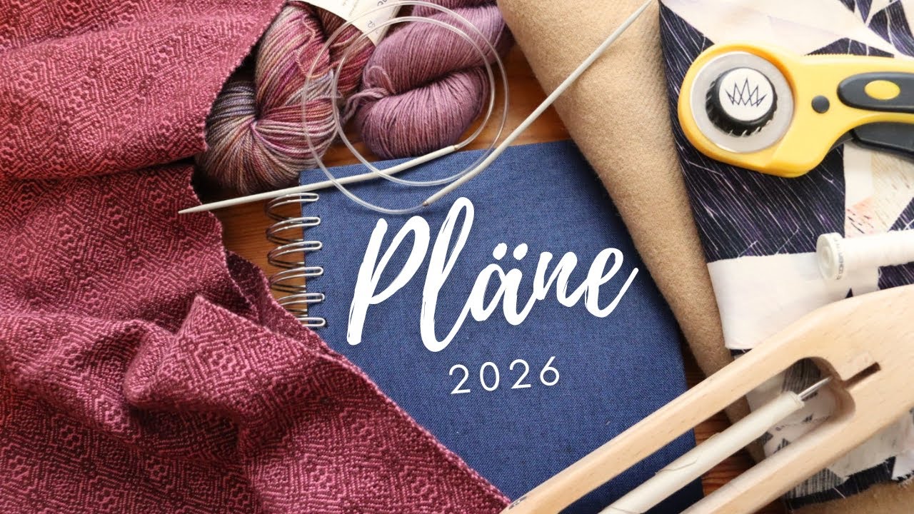 Meine Strick-, Näh- & Webpläne 2026 🧶✂️
