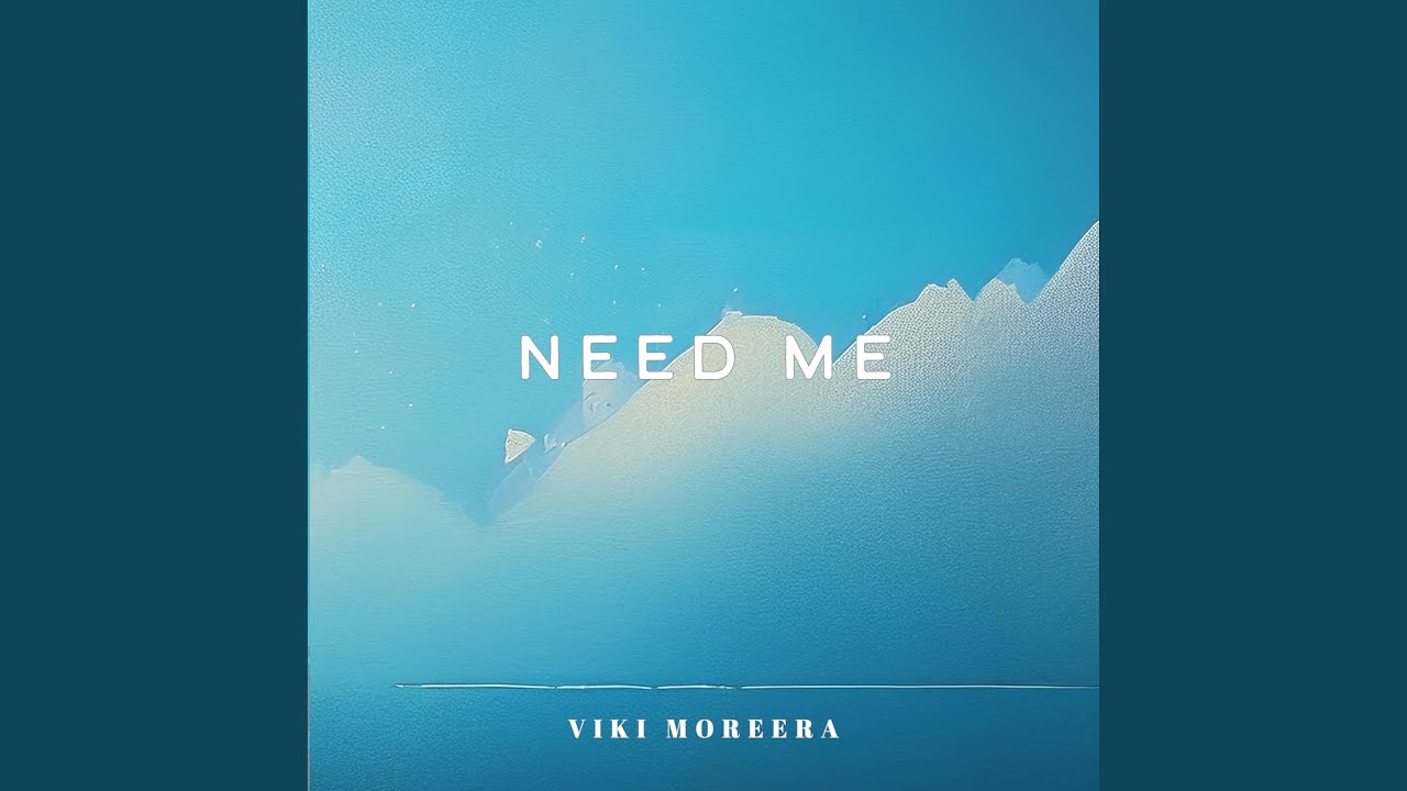 Need Me