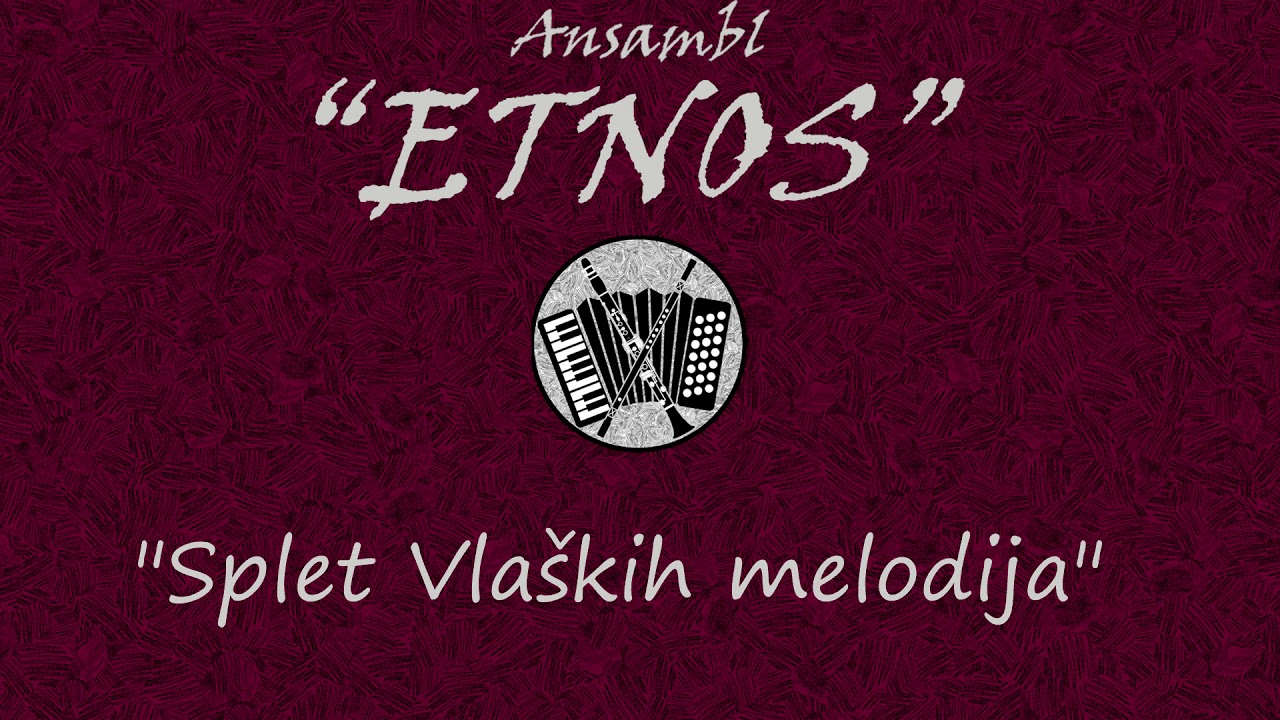 Splet Vlaških melodija - Ansambl Etnos