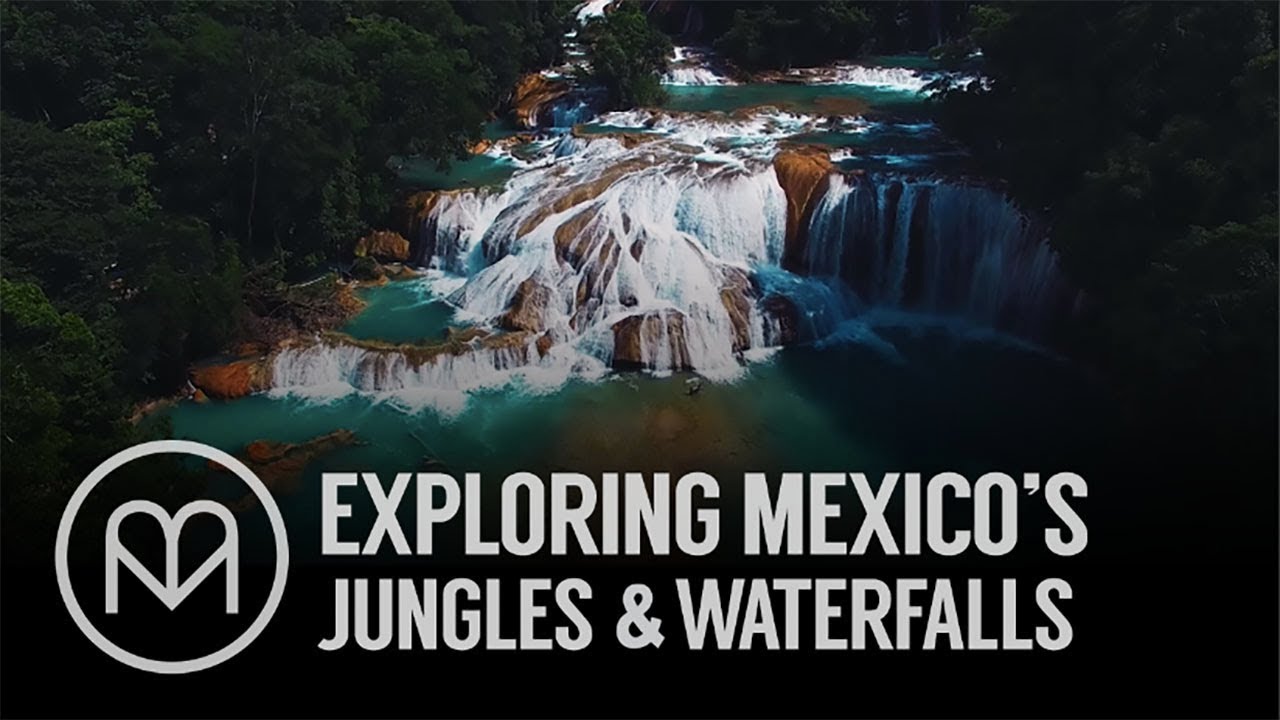 Exploring Mexico's Jungles & Waterfalls