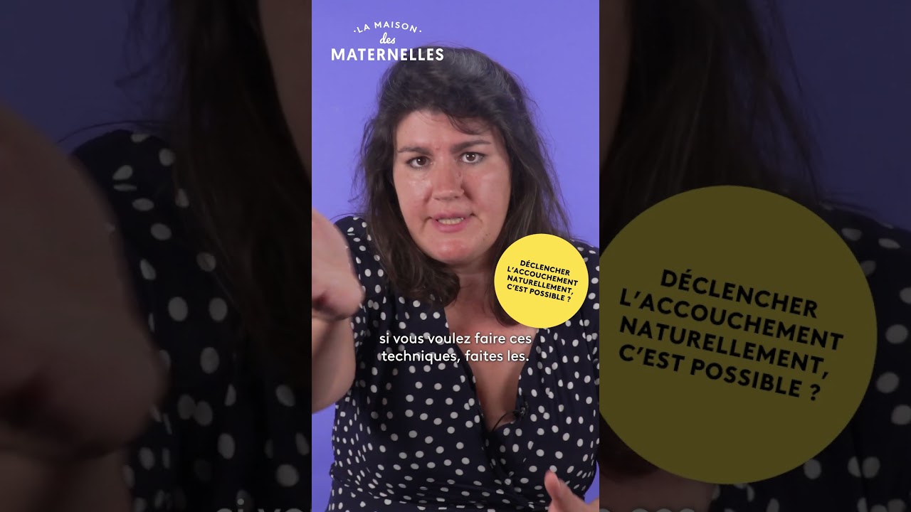 D&eacute;clencher naturellement l'accouchement, c'est possible ? - #LMDM
