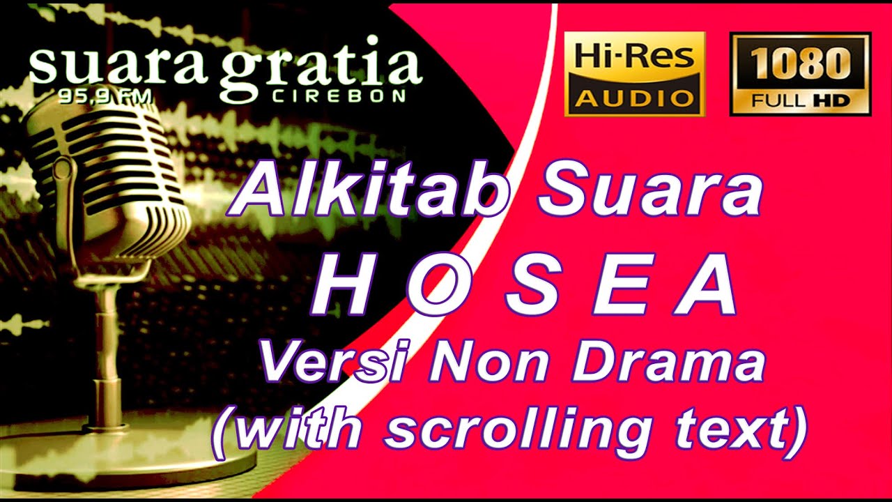 Alkitab Suara - Hosea Full lengkap versi Suara Gratia FM, Pasal & Ayat. (PL)