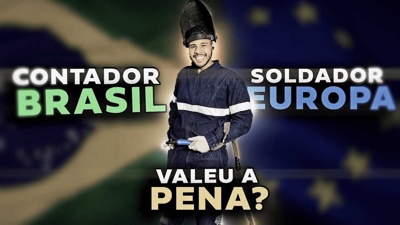 Larguei a Contabilidade no Brasil para trabalhar de soldador na Europa | Valeu a pena?