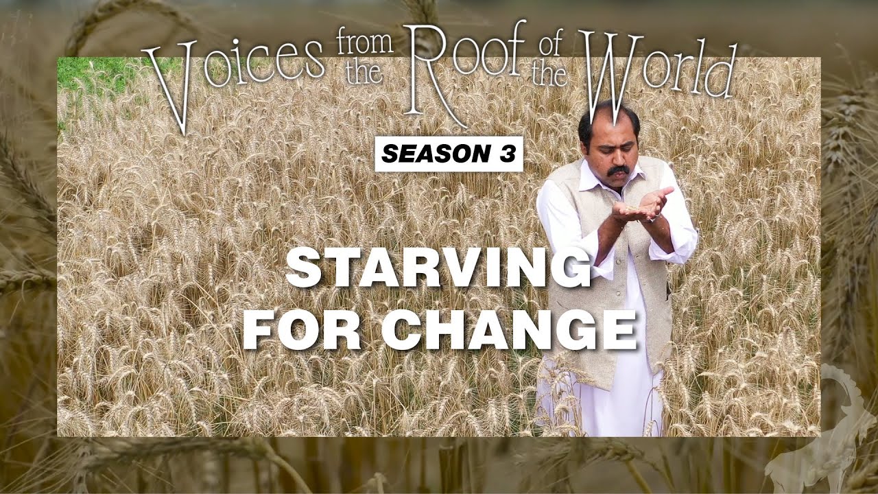 Starving for Change | Voices from the Roof of the World