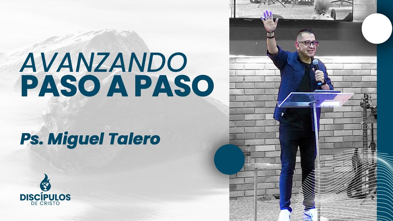 Avanzando Paso a Paso I Serie: Vamos por mas I Ps. Miguel Talero